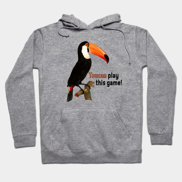 Toucan Play This Game Hoodie by ChuckDuncanArt